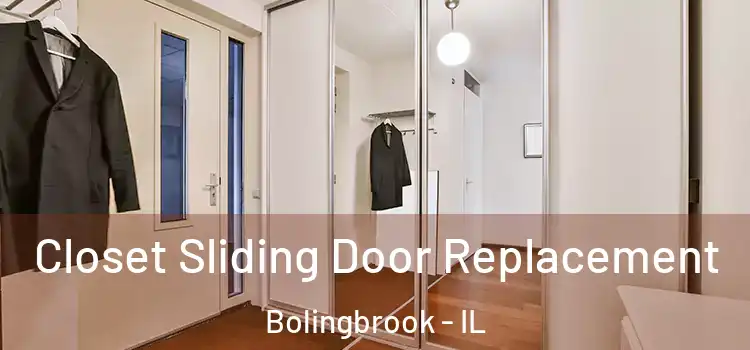 Closet Sliding Door Replacement Bolingbrook - IL