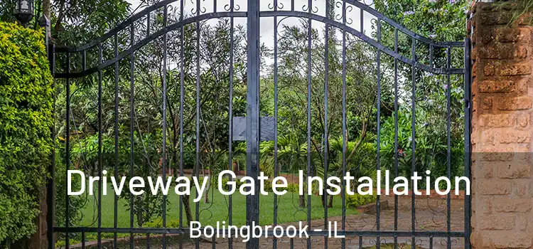 Driveway Gate Installation Bolingbrook - IL