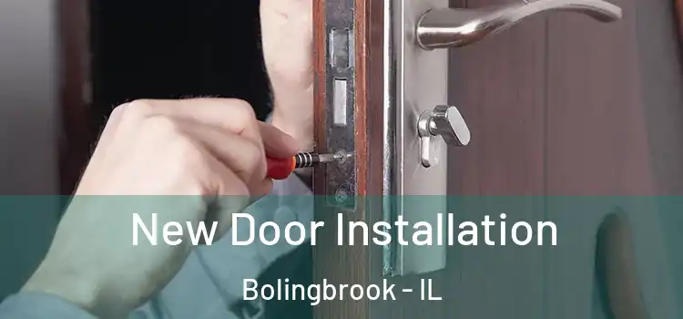 New Door Installation Bolingbrook - IL